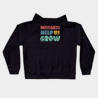 Mistakes Help Us Grow - Kids Hoodie